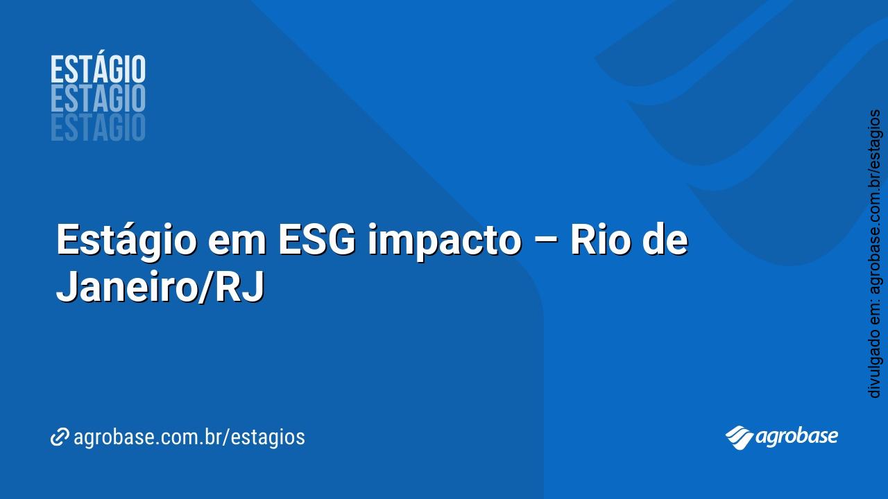 Estágio em ESG impacto – Rio de Janeiro/RJ