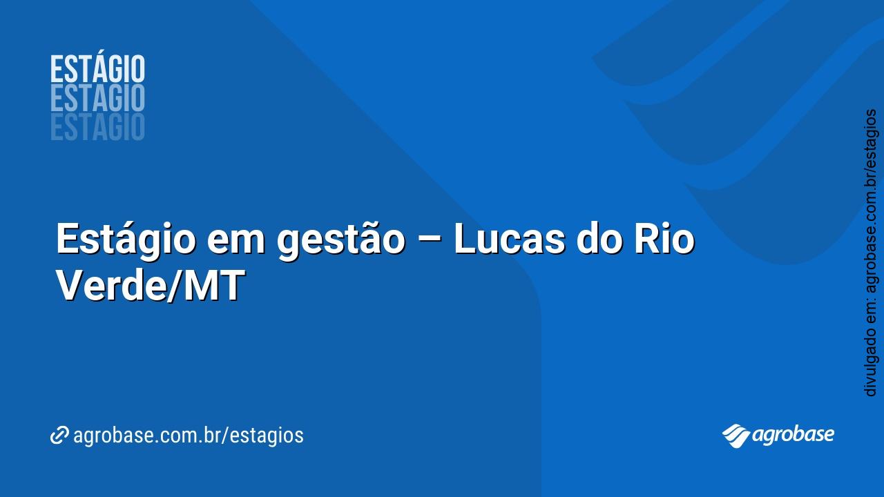 Estágio em gestão – Lucas do Rio Verde/MT