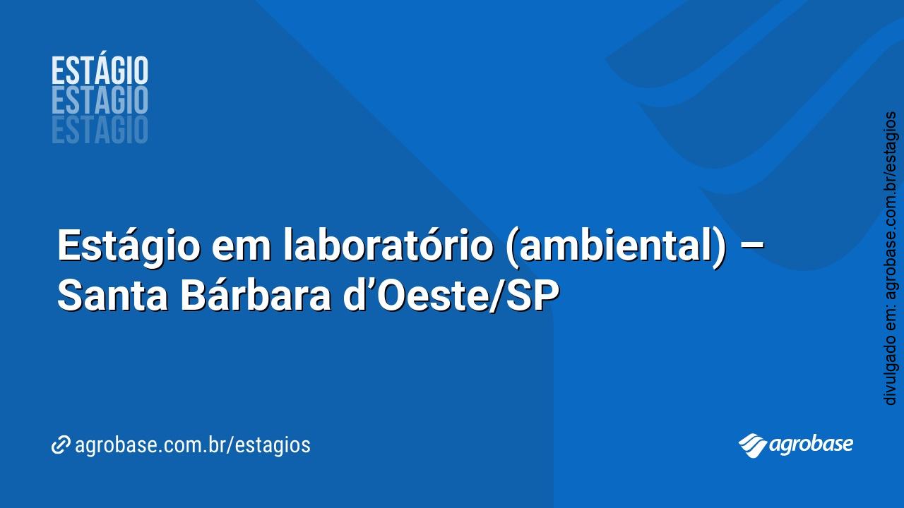 Estágio em laboratório (ambiental) – Santa Bárbara d’Oeste/SP