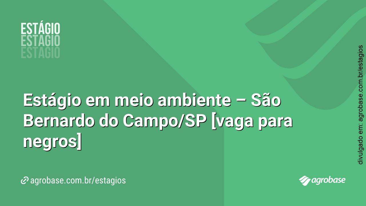 Estágio em meio ambiente – São Bernardo do Campo/SP [vaga para negros]