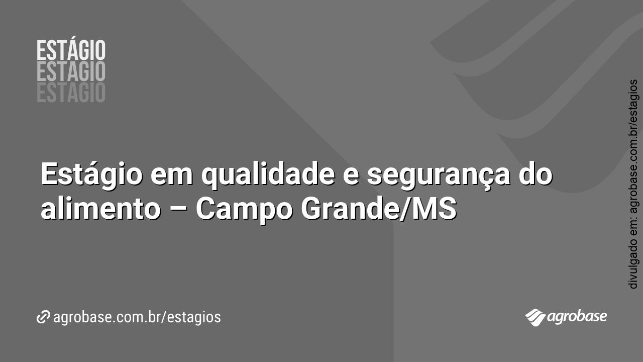 Estágio em qualidade e segurança do alimento – Campo Grande/MS