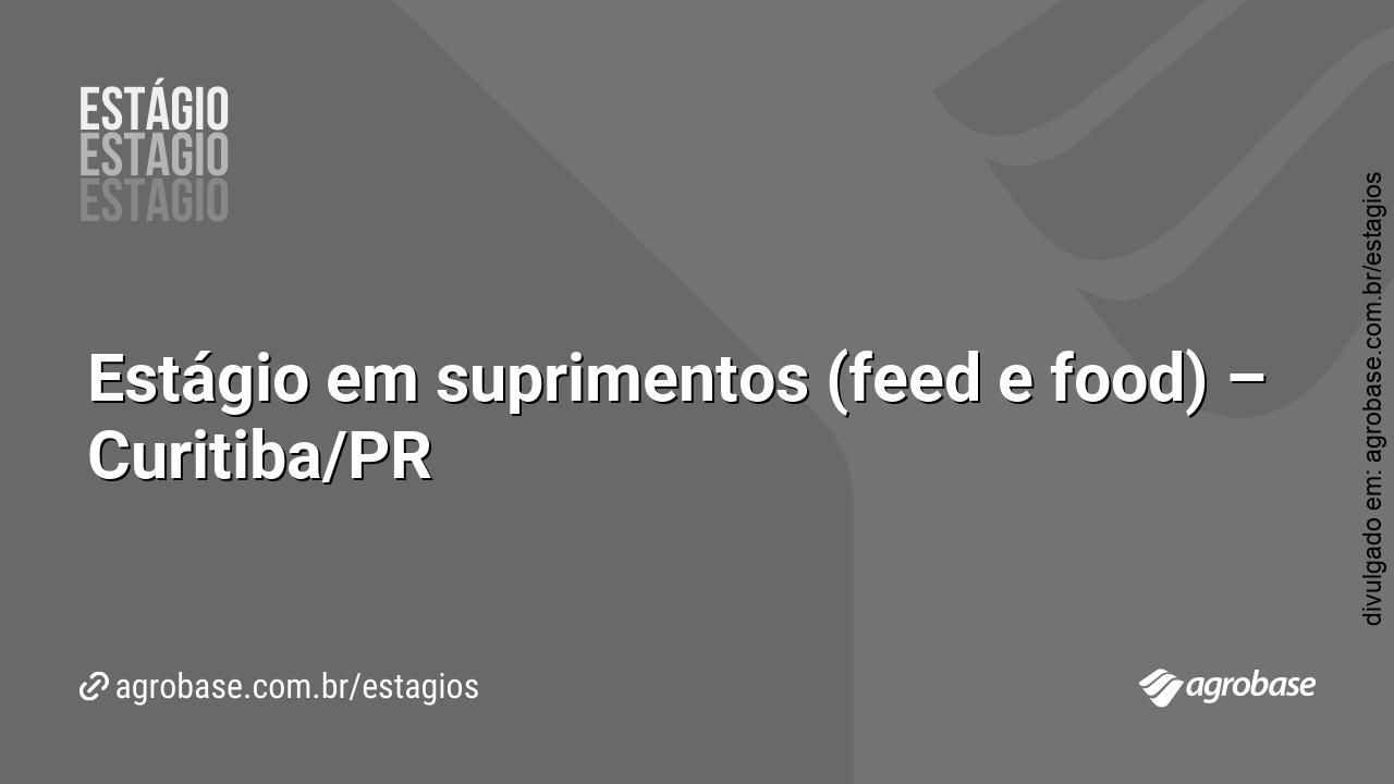 Estágio em suprimentos (feed e food) – Curitiba/PR