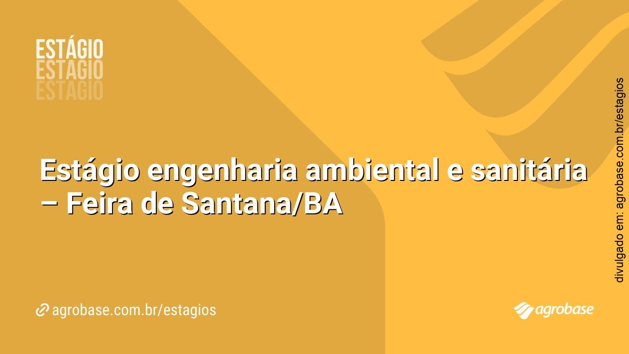 Estágio engenharia ambiental e sanitária – Feira de Santana/BA