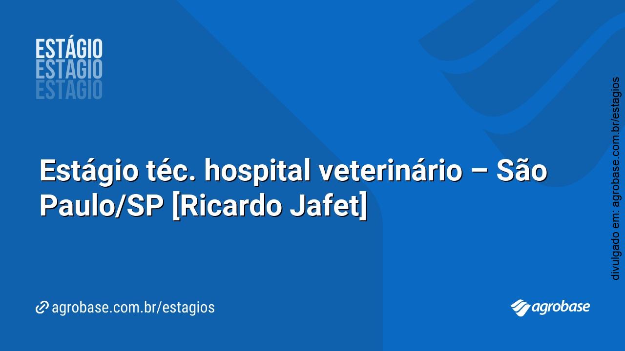 Estágio téc. hospital veterinário – São Paulo/SP [Ricardo Jafet]