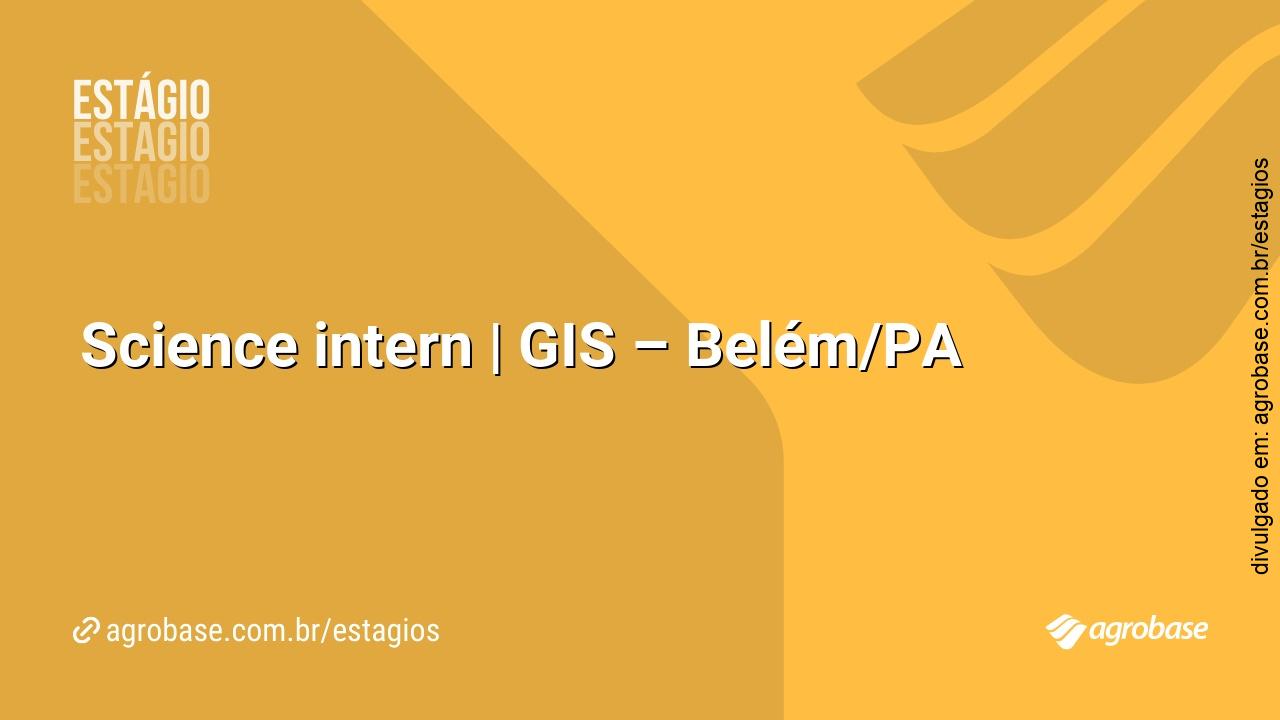 Science intern | GIS – Belém/PA