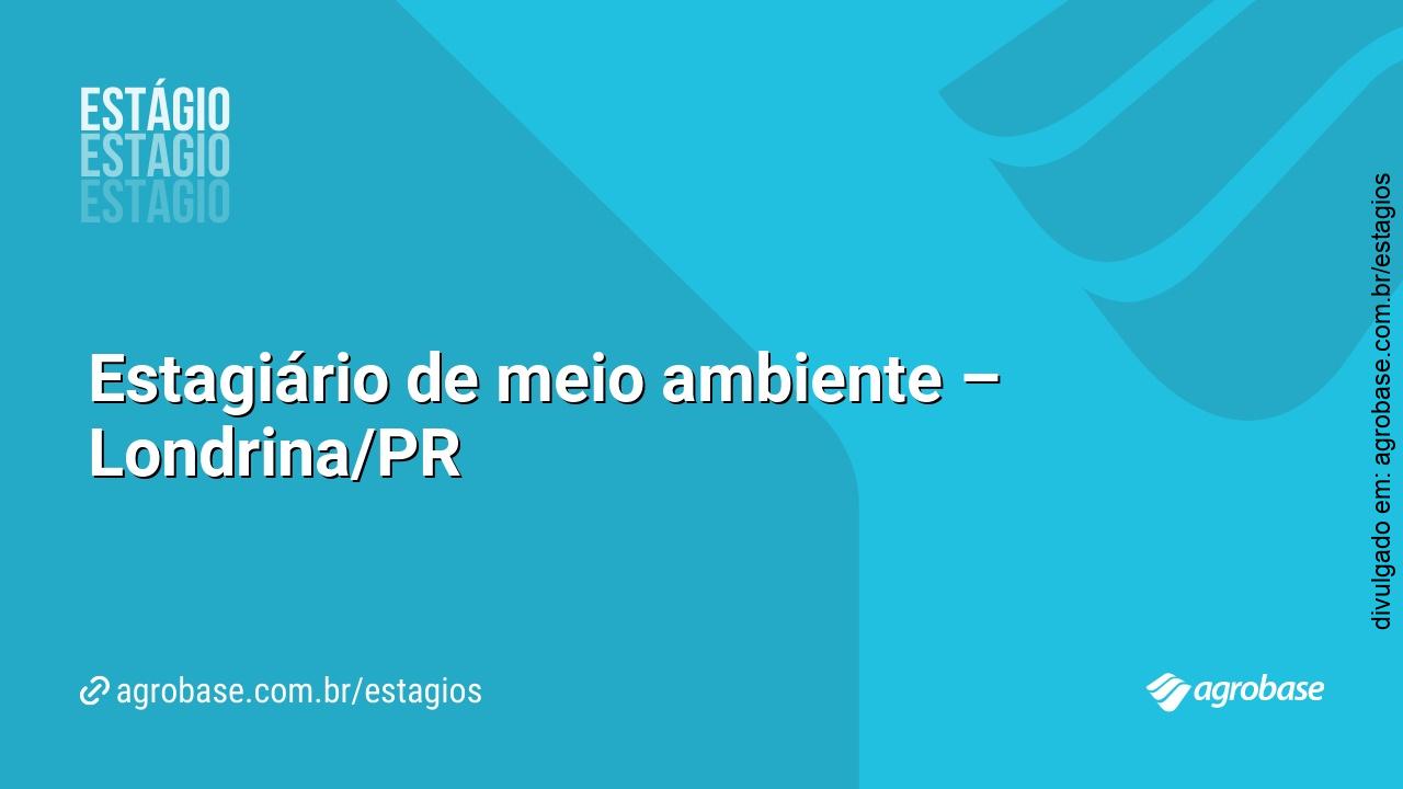 Estagiário de meio ambiente – Londrina/PR