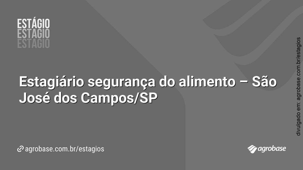 Estagiário segurança do alimento – São José dos Campos/SP