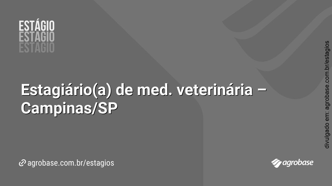 Estagiário(a) de med. veterinária – Campinas/SP