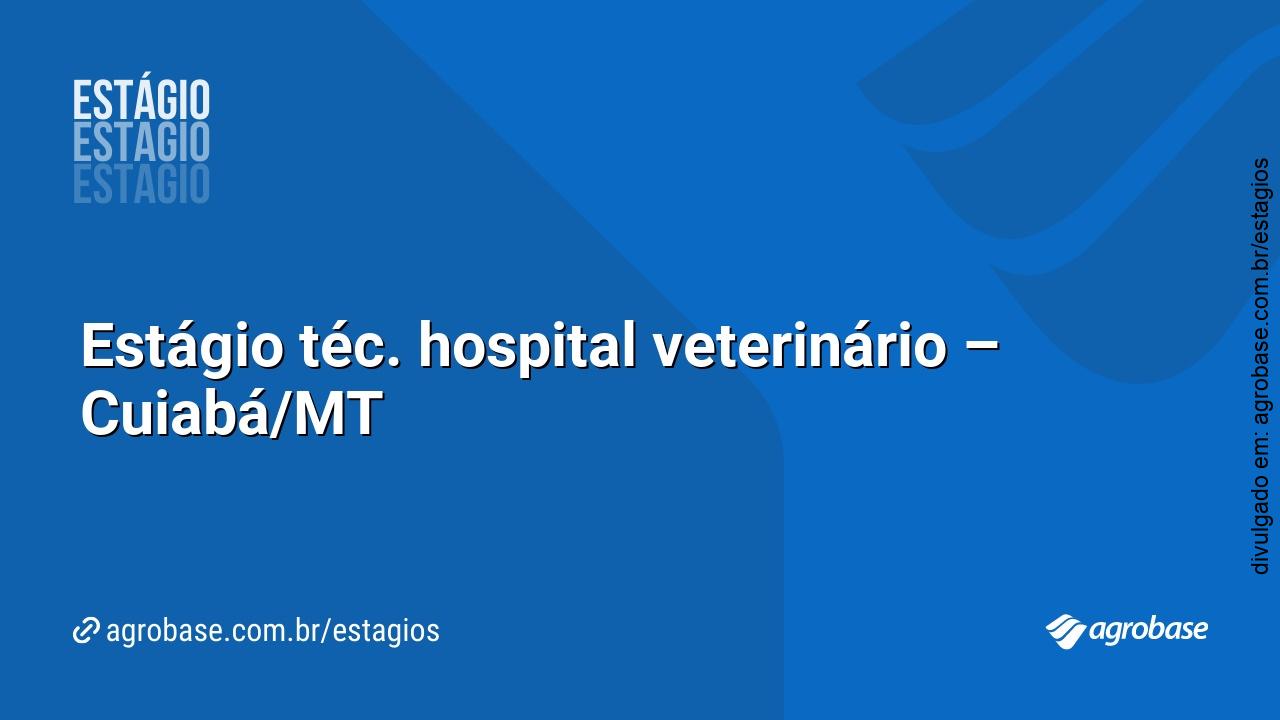 Estágio téc. hospital veterinário – Cuiabá/MT