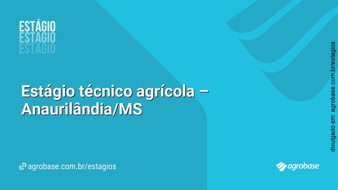 Estágio técnico agrícola – Anaurilândia/MS