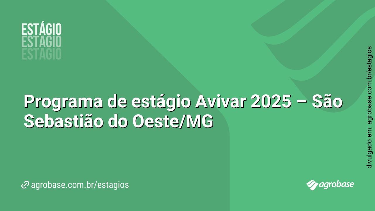 Programa de estágio Avivar 2025 – São Sebastião do Oeste/MG