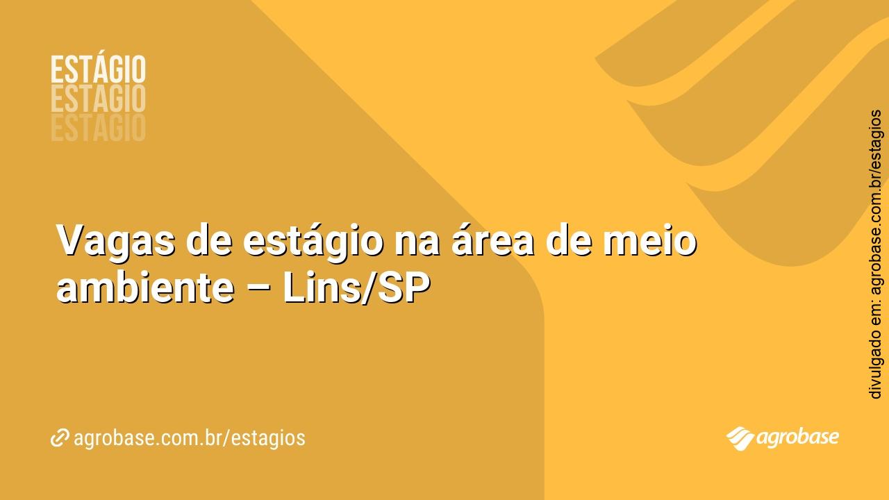 Vagas de estágio na área de meio ambiente – Lins/SP