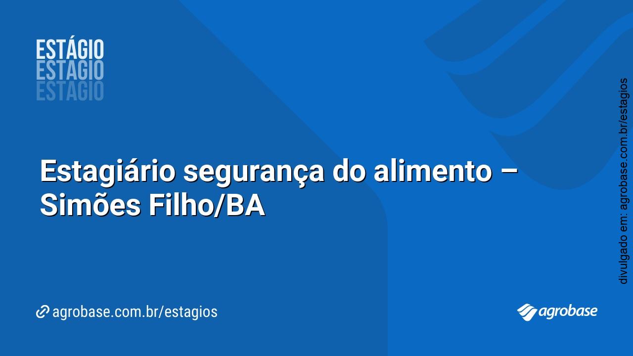 Estagiário segurança do alimento – Simões Filho/BA