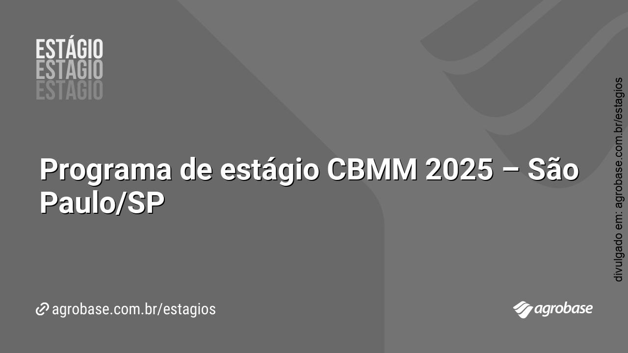 Programa de estágio CBMM 2025 – São Paulo/SP