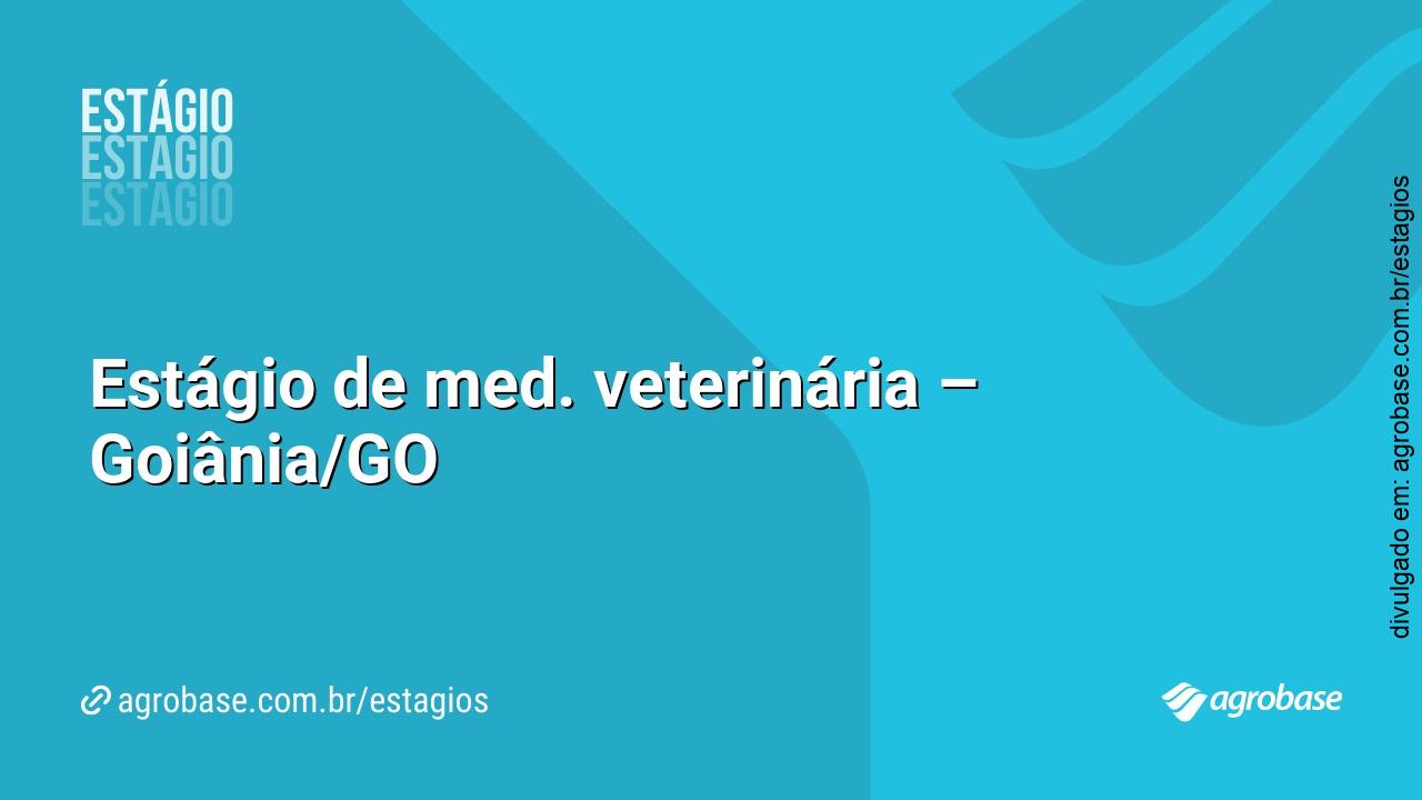 Estágio de med. veterinária – Goiânia/GO