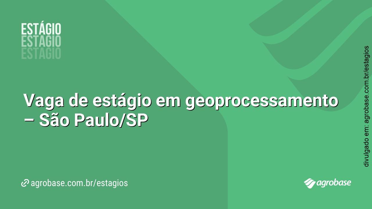 Vaga de estágio em geoprocessamento – São Paulo/SP